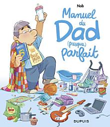 Icon image Manuel du Dad (presque) parfait: Volume 0