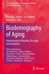 Icon image Biodemography of Aging: Determinants of Healthy Life Span and Longevity
