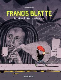 Icon image Francis Blatte - Le chant du rastaman