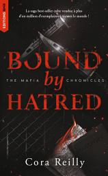 Icon image Bound by Hatred- The Mafia Chronicles, T3: La saga best-seller américaine enfin en France !