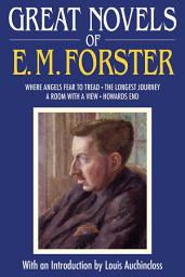 Icon image Great Novels of E. M. Forster: Where Angels Fear to Tread, The Longest Journey, A Room with a View, Howards End