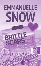 Icon image Brittle Scars: a love story