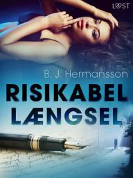 Icon image Risikabel længsel – erotisk novelle