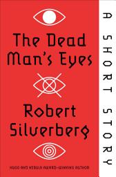 Icon image The Dead Man's Eyes: A Short Story