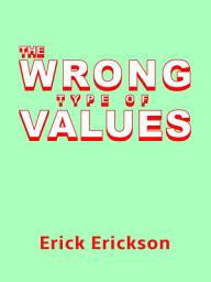Icon image The Wrong Type of Values