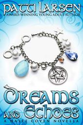 Icon image Dreams and Echoes: A Hayle Coven Novels Novella