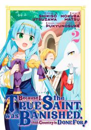 Icon image Because I, the True Saint, was Banished, that Country is Done For!