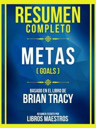Icon image Resumen Completo - Metas (Goals) - Basado En El Libro De Brian Tracy