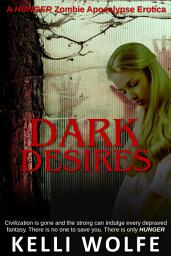Icon image Dark Desires: Zombie Apocalypse Erotica