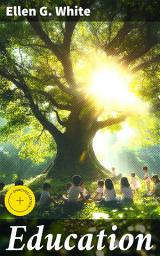 Icon image Education: Enriched edition. Fostering Holistic Development Through Education: A Timeless Exploration