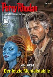 Icon image Perry Rhodan 3389: Der letzte Mentalstabile: Perry Rhodan-Zyklus "PEGASOS"