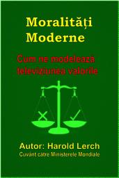 Icon image Moralități Moderne: Cum ne modelează televiziunea valorile (M-Rom)
