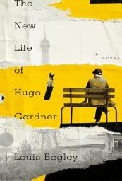 Icon image The New Life of Hugo Gardner: A Novel