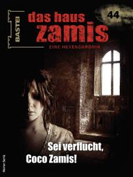 Icon image Das Haus Zamis 44: Sei verflucht, Coco Zamis!