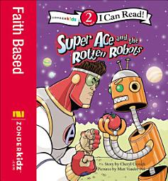 Icon image Super Ace and the Rotten Robots