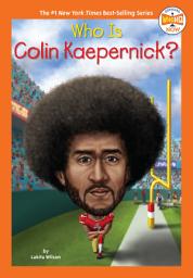 Icon image Who Is Colin Kaepernick?