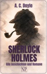 Icon image Sherlock Holmes: Alle Geschichten und Romane - Illustriert und kommentiert, Ausgabe 6