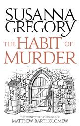 Icon image The Habit of Murder: The Twenty Third Chronicle of Matthew Bartholomew