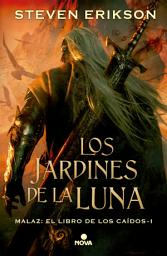 Icon image Los jardines de la Luna (Malaz: El Libro de los Caídos 1)