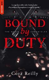 Icon image Bound by Duty - The Mafia Chronicles, T2: La saga best-seller américaine enfin en France !