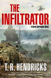 Icon image The Infiltrator: A Derek Harrington Novel