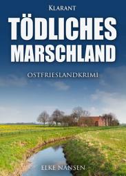 Icon image Tödliches Marschland. Ostfrieslandkrimi