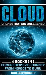 Icon image Cloud Orchestration Unleashed: Comprehensive Journey From Novice To Guru