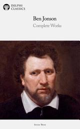 Icon image Delphi Complete Works of Ben Jonson (Illustrated)