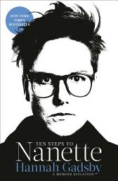 Icon image Ten Steps to Nanette: A Memoir Situation