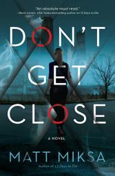 Icon image Don't Get Close: A Novel