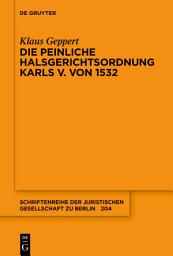 Icon image Die Peinliche Halsgerichtsordnung Karls V. von 1532