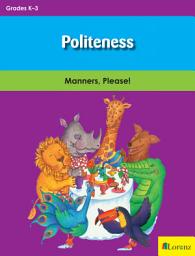 Icon image Politeness: Manners, Please!