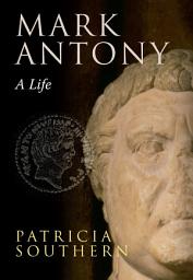 Icon image Mark Antony: A Life