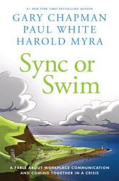 Icon image Sync or Swim: A Fable About Workplace Communication and Coming Together in a Crisis