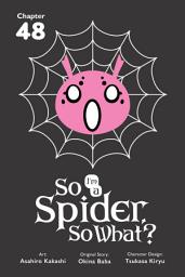 Icon image So I'm a Spider, So What?, Chapter 48