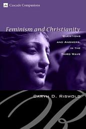 Icon image Feminism and Christianity: Questions and Answers in the Third Wave