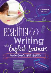 Icon image Reading and Writing with English Learners: A Framework for K-5