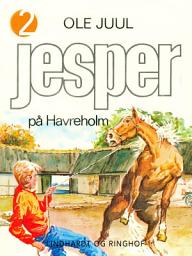 Icon image Jesper på Havreholm: Bind 2