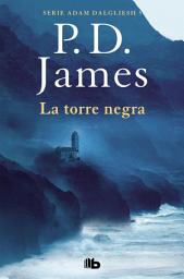 Icon image La torre negra (Adam Dalgliesh 5)