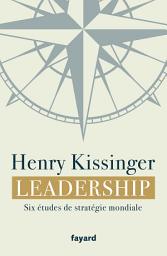 Icon image Leadership: Six études de stratégie mondiale