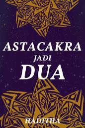 Icon image ASTACAKRA #2: Astacakra Jadi Dua