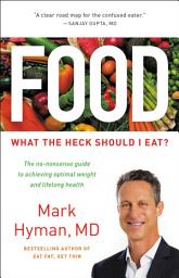 Icon image Food: What the Heck Should I Eat?