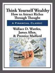 Icon image Think Yourself Wealthy