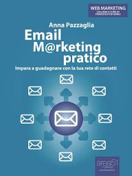 Icon image Email Marketing pratico: Impara a guadagnare con la tua rete di contatti