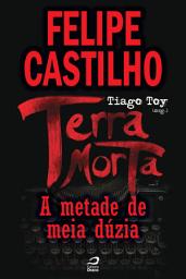 Icon image Terra Morta - A Metade de Meia Dúzia