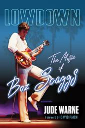 Icon image Lowdown: The Music of Boz Scaggs