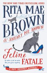 Icon image Feline Fatale: A Mrs. Murphy Mystery