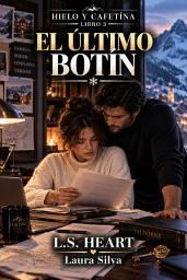 Icon image EL ÚLTIMO BOTÍN: EL AMOR, EL PODER Y EL SECRETO QUE PUEDE CAMBIAR VALDORNE PARA SIEMPRE