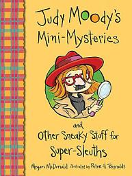 Icon image Judy Moody's Mini-Mysteries and Other Sneaky Stuff for Super-Sleuths