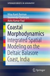 Icon image Coastal Morphodynamics: Integrated Spatial Modeling on the Deltaic Balasore Coast, India